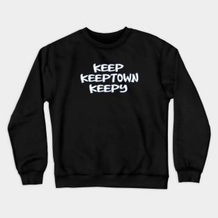 Keep Keeptown Keepy Crewneck Sweatshirt